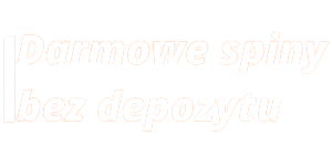 Darmowe spiny bez depozytu